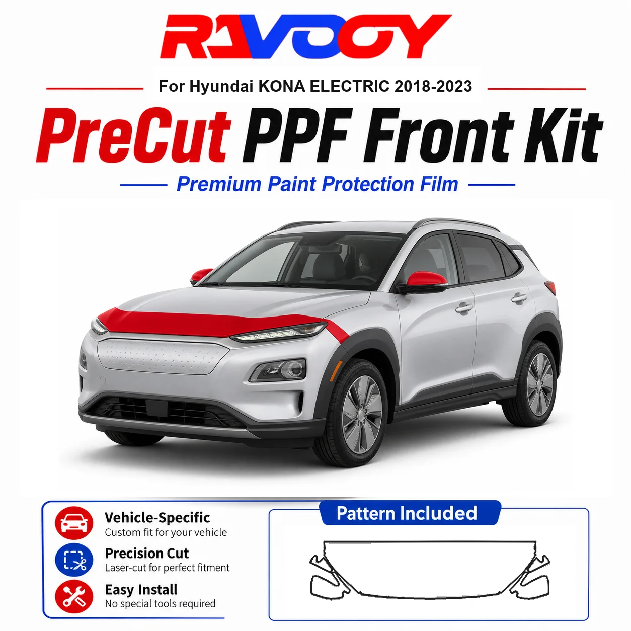 8.5mil TPU Precut PPF Kit For Hyundai KONA ELECTRIC 2018-2023 - Hood, Fenders & Mirror Set - Self-Healing Clear Bra Film
8.5mil TPU Precut PPF Kit For Hyundai KONA ELECTRIC 2018-2023 - Hood, Fenders & Mirror Set - Self-Healing Clear Bra Film