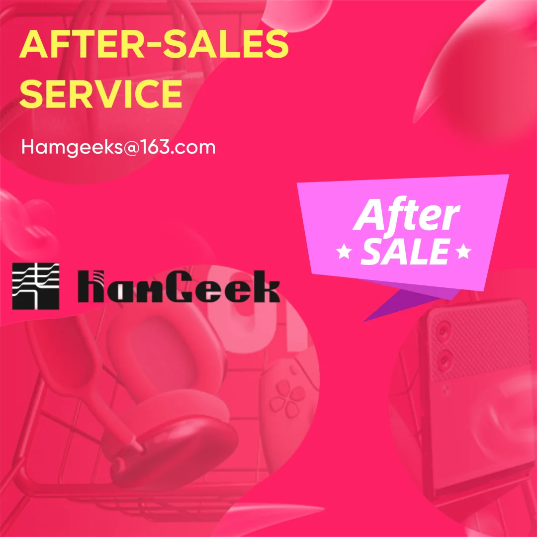 HamGeek's high-quality after-sales service
HamGeek's high-quality after-sales service