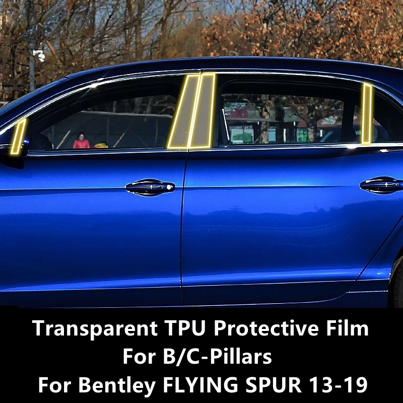 For Bentley FLYING SPUR 13-19 B/C-Pillars Transparent TPU Protective Film Anti-scratch Repair Film Accessories Refit
For Bentley FLYING SPUR 13-19 B/C-Pillars Transparent TPU Protective Film Anti-scratch Repair Film Accessories Refit