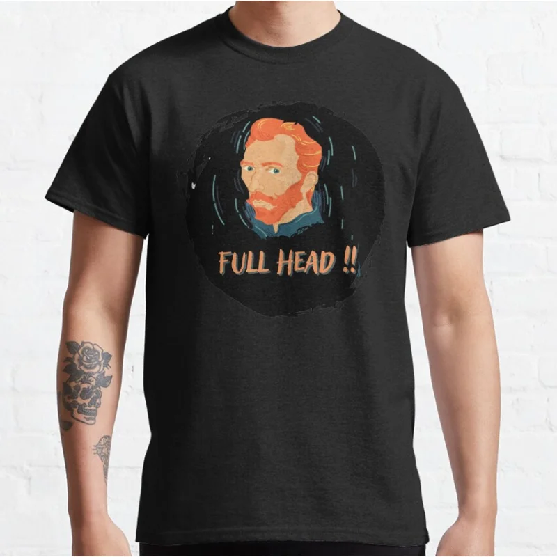 Funny Funny Full Head !! Van gogh design Humor gift T shirt for men Large size Tops S-6XL 100% cotton printed Clothes
Funny Funny Full Head !! Van gogh design Humor gift T shirt for men Large size Tops S-6XL 100% cotton printed Clothes