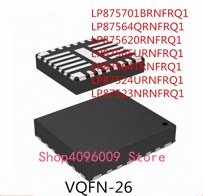 10PCS LP875701BRNFRQ1 LP87564QRNFRQ1 LP875620RNFRQ1 LP87565URNFRQ1 LP87564TRNFRQ1 LP87524URNFRQ1 LP87523NRNFRQ1 LP87501 LP875620
10PCS LP875701BRNFRQ1 LP87564QRNFRQ1 LP875620RNFRQ1 LP87565URNFRQ1 LP87564TRNFRQ1 LP87524URNFRQ1 LP87523NRNFRQ1 LP87501 LP875620