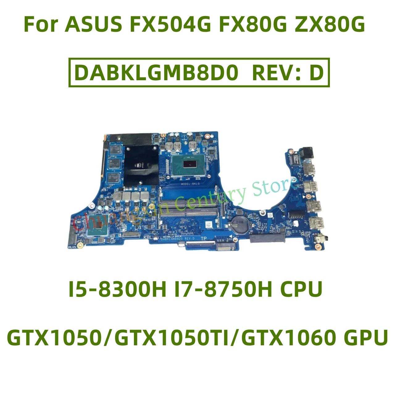 Материнская плата DABKLGMB8D0 REV: D для ноутбука ASUS FX504G FX80G FX504GM с процессором I5-8300H I7-8750H GTX1050/GTX1050TI/GTX1060 GPU
Материнская плата DABKLGMB8D0 REV: D для ноутбука ASUS FX504G FX80G FX504GM с процессором I5-8300H I7-8750H GTX1050/GTX1050TI/GTX1060 GPU