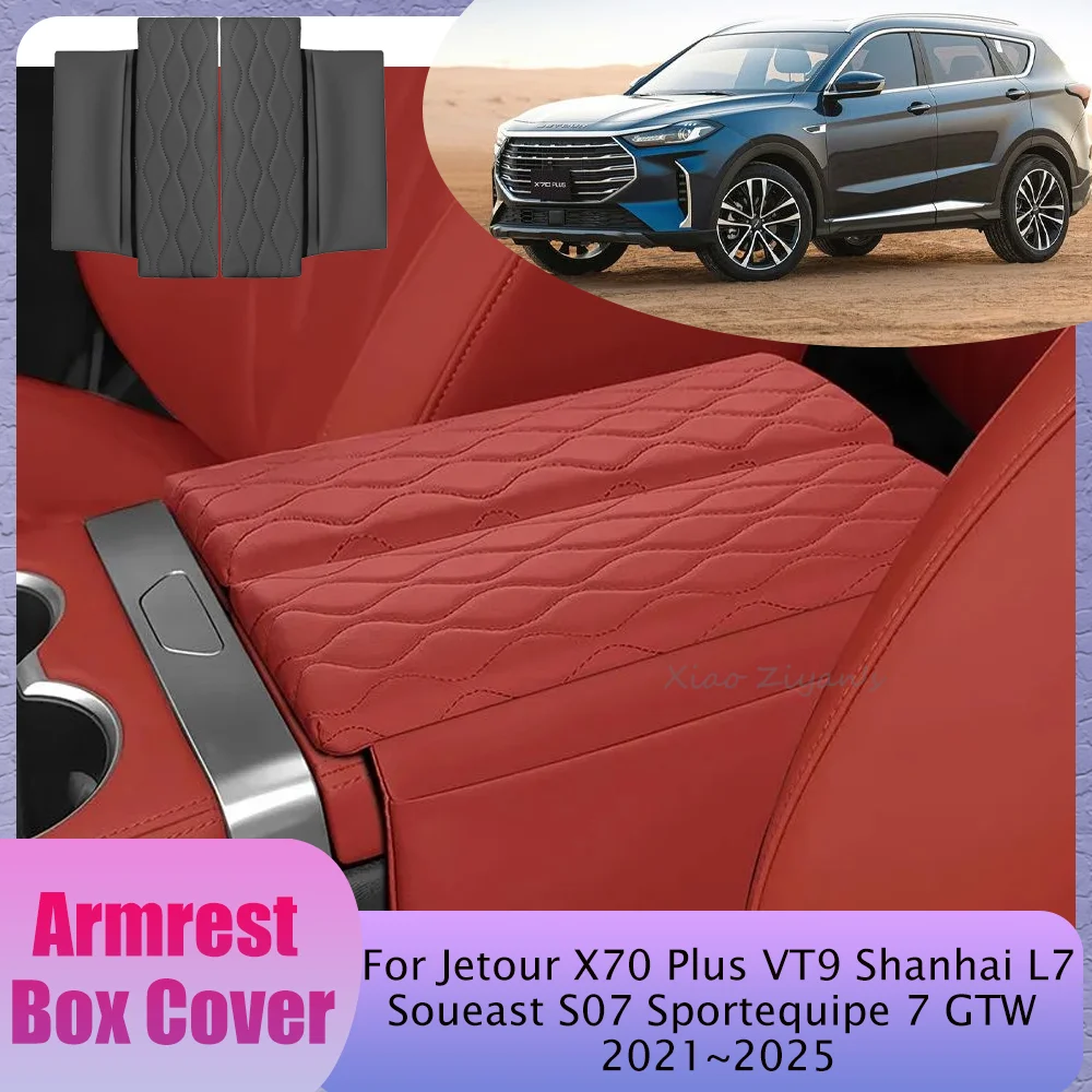 For Jetour X70 Plus VT9 Shanhai L7 Soueast S07 Sportequipe 7 GTW 2021~2025 Car Armrest Box Cover Pad Interior Protect Accessorie
For Jetour X70 Plus VT9 Shanhai L7 Soueast S07 Sportequipe 7 GTW 2021~2025 Car Armrest Box Cover Pad Interior Protect Accessorie