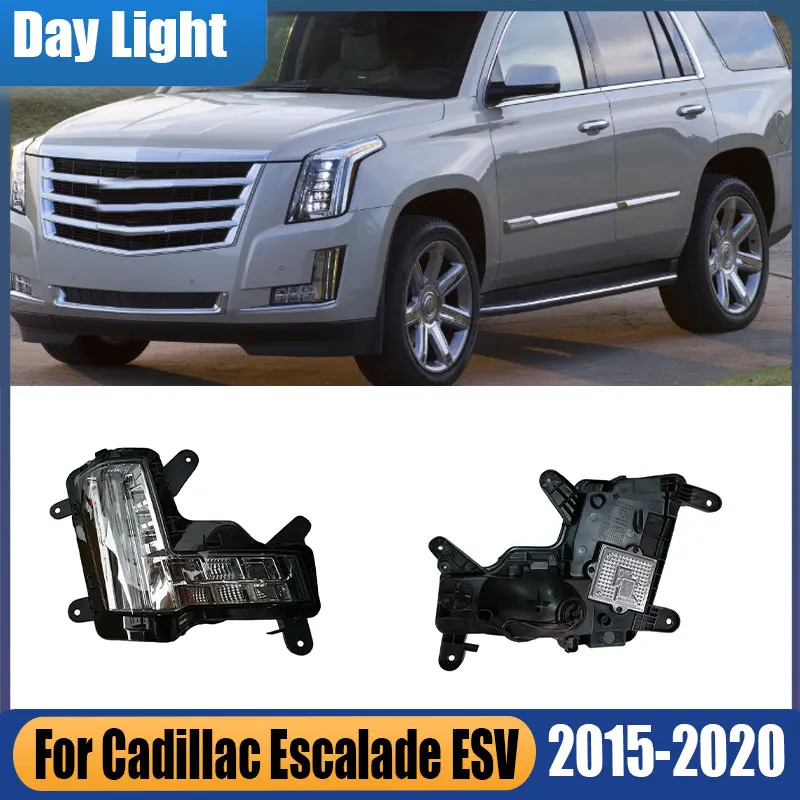 For Cadillac Escalade ESV 2015-2020 Car Fog Light w/Crash Brake Daytime Running Light w/LED Turn Signal Light DRL Lamp 84575578
For Cadillac Escalade ESV 2015-2020 Car Fog Light w/Crash Brake Daytime Running Light w/LED Turn Signal Light DRL Lamp 84575578