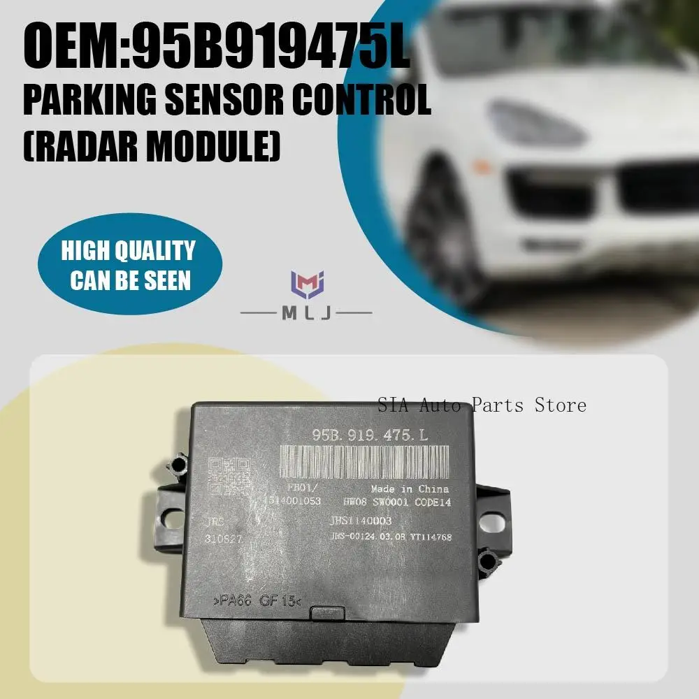 95B919475L 95B.919.475.L For Porsche Cayenne 2011-2018 Macan 2014-2018 Parking Sensor Control Radar Module Assist System Part
95B919475L 95B.919.475.L For Porsche Cayenne 2011-2018 Macan 2014-2018 Parking Sensor Control Radar Module Assist System Part