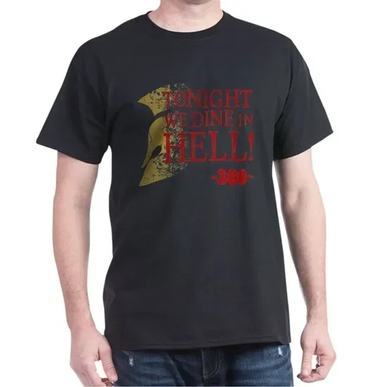 Tonight We Dine in Hell 300 Spartan Warrior T-Shirt 100% Cotton O-Neck Summer Short Sleeve Casual Mens T-shirt Size S-3XL
Tonight We Dine in Hell 300 Spartan Warrior T-Shirt 100% Cotton O-Neck Summer Short Sleeve Casual Mens T-shirt Size S-3XL