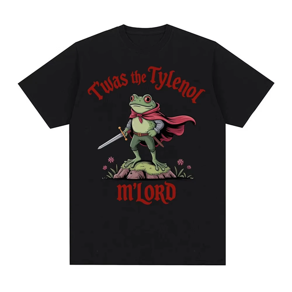 Twas The Tylenol M'lord_ Funny Frog T-shirt Men Women Fashion O-Neck Humor Meme T Shirts Casual Short Sleeve T Shirt Streetwear
Twas The Tylenol M'lord_ Funny Frog T-shirt Men Women Fashion O-Neck Humor Meme T Shirts Casual Short Sleeve T Shirt Streetwear