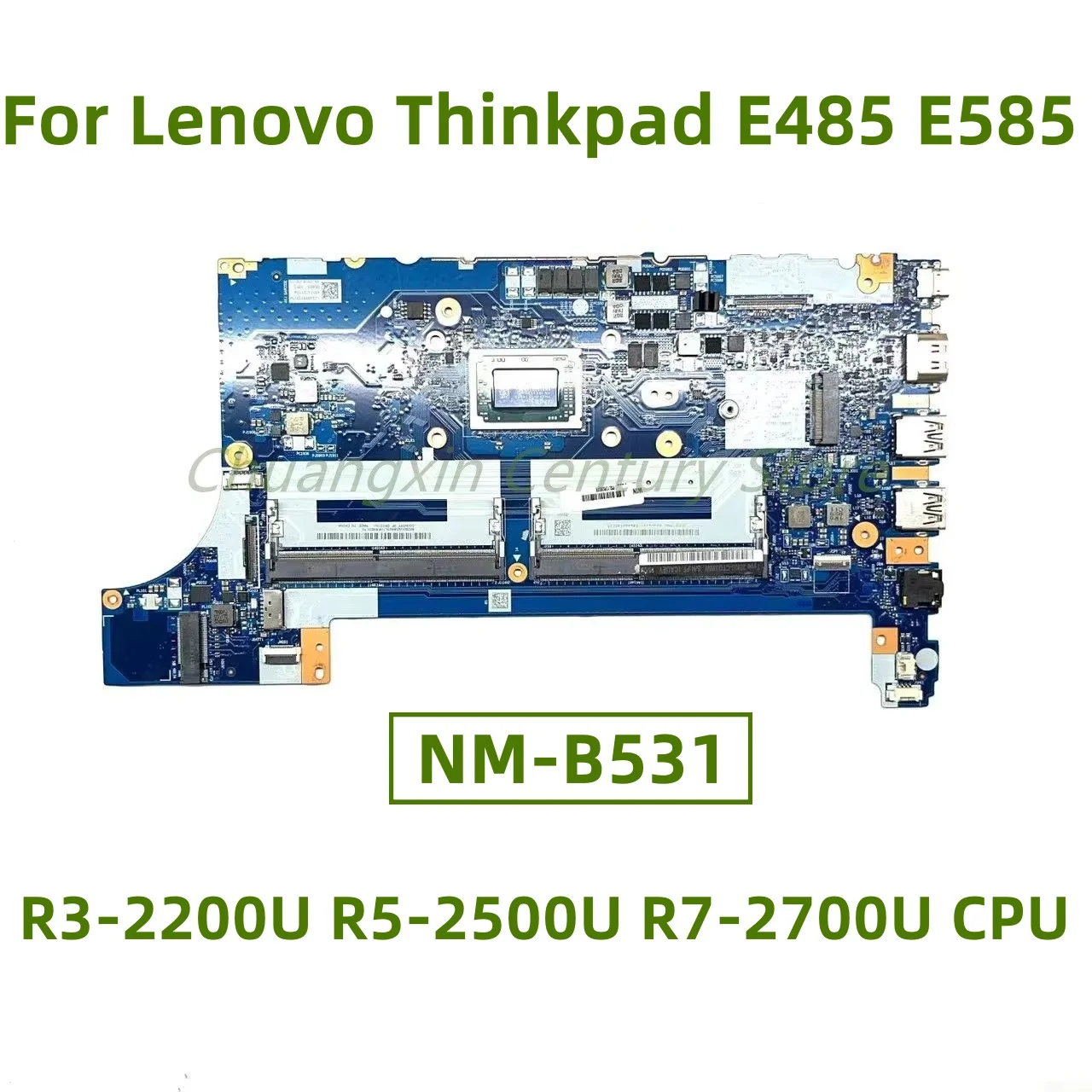 NM-B531 motherboard for Lenovo Thinkpad E485 E585 laptop with AMD R3-2200U R5-2500U R7-2700U CPU 100% test OK shipment
NM-B531 motherboard for Lenovo Thinkpad E485 E585 laptop with AMD R3-2200U R5-2500U R7-2700U CPU 100% test OK shipment