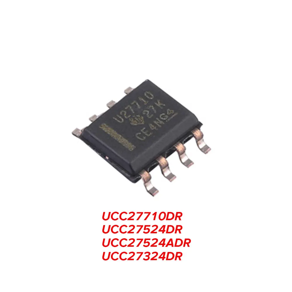 10PCS UCC27710DR UCC27524DR UCC27524ADR UCC27324DR U27710 U27524 U27324 SOP8 IC Chip
10PCS UCC27710DR UCC27524DR UCC27524ADR UCC27324DR U27710 U27524 U27324 SOP8 IC Chip