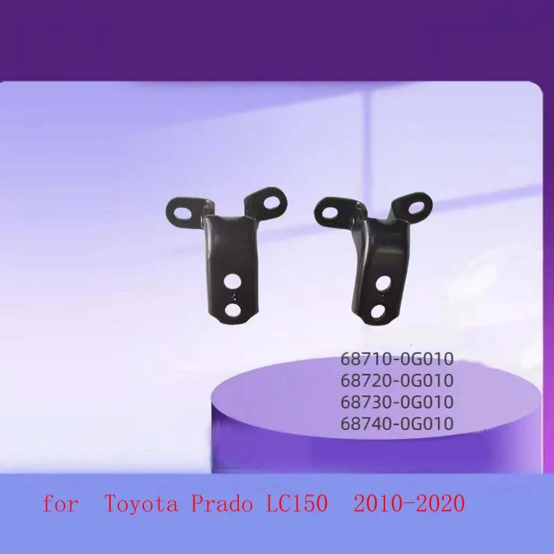 Car Accessories Car Door Hinges For Toyota Prado LC150 2010-2020 Door Hinges 68710-0G010 68720-0G010
Car Accessories Car Door Hinges For Toyota Prado LC150 2010-2020 Door Hinges 68710-0G010 68720-0G010