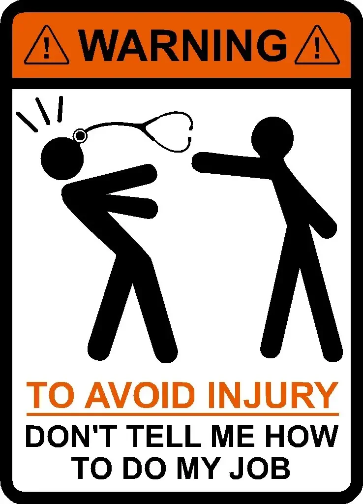 For WARNING To Avoid Injury Don't Tell Me How Do My Job nurse, doctor, medical, hospital, vinyl decal car sticker
For WARNING To Avoid Injury Don't Tell Me How Do My Job nurse, doctor, medical, hospital, vinyl decal car sticker