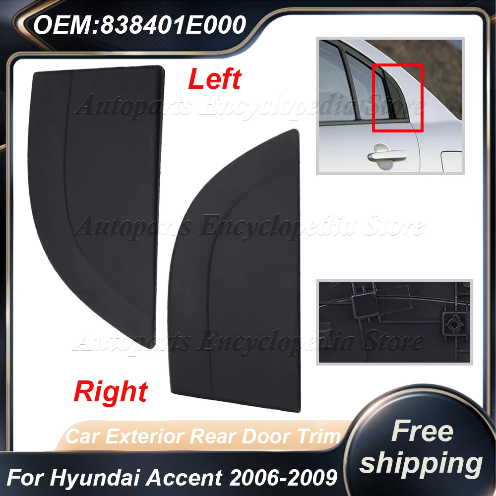 838301E000 Left/Right For Hyundai Accent 2006-2009 838401E000 Easy Installing Car Accessories New Car Exterior Rear Door Trim
838301E000 Left/Right For Hyundai Accent 2006-2009 838401E000 Easy Installing Car Accessories New Car Exterior Rear Door Trim