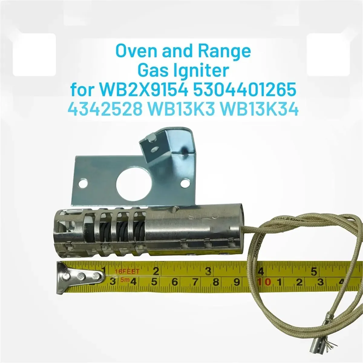 WB2X9154 5304401265 4342528 Oven Igniter 13 1/2"Lead Used with 2.5 to 3.0 Amp 120V for XL44
WB2X9154 5304401265 4342528 Oven Igniter 13 1/2"Lead Used with 2.5 to 3.0 Amp 120V for XL44