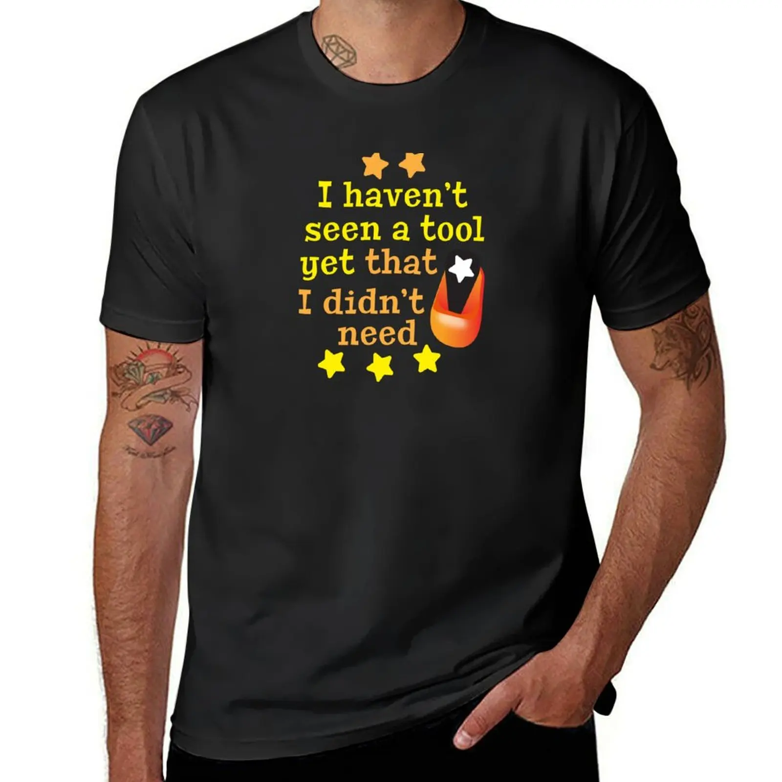 I Haven't Seen A Tool Yet That I Didn't Need' (Black) T-Shirt sweat shirts graphic tees mens graphic t-shirts big and tall
I Haven't Seen A Tool Yet That I Didn't Need' (Black) T-Shirt sweat shirts graphic tees mens graphic t-shirts big and tall