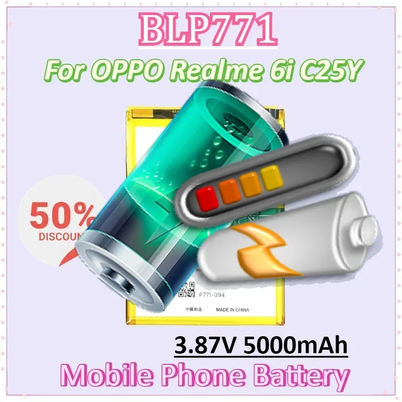 BLP771 3.87V 5000mAh Mobile Phone Battery for OPPO Realme 6i Realme C25Y High-Capacity Replacement Batteries
BLP771 3.87V 5000mAh Mobile Phone Battery for OPPO Realme 6i Realme C25Y High-Capacity Replacement Batteries