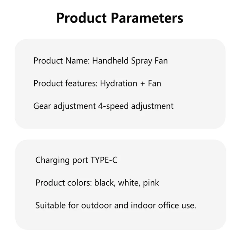 2026 Portable Humidifier Spray Fan Handheld Water Mist Fan Rechargeable Personal Hand Fan Small Water Spray Fan For Outdoor
2026 Portable Humidifier Spray Fan Handheld Water Mist Fan Rechargeable Personal Hand Fan Small Water Spray Fan For Outdoor