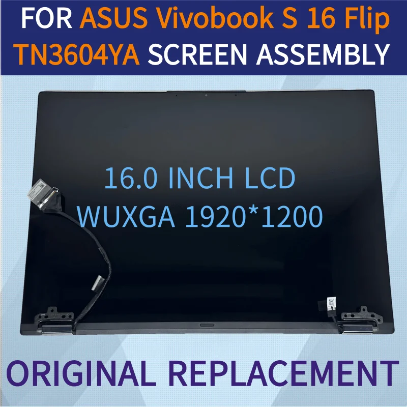 FOR ASUS VIVOBOOK S 16 FLIP TN3604 TN3604YA TP3604 16INCH FHD LCD ASSEMBLY SCREEN TOUCH FUNCTION DISPLAY FULL UPPER PART
FOR ASUS VIVOBOOK S 16 FLIP TN3604 TN3604YA TP3604 16INCH FHD LCD ASSEMBLY SCREEN TOUCH FUNCTION DISPLAY FULL UPPER PART