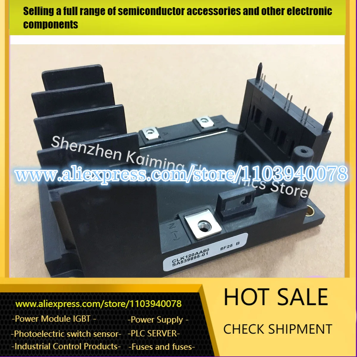 NEW AND ORIGINAL POWER IGBT MODULE SA528122-01 CLK100AA160 CLK70AA160 CLK120AA80 CLK180AA80 in stock
NEW AND ORIGINAL POWER IGBT MODULE SA528122-01 CLK100AA160 CLK70AA160 CLK120AA80 CLK180AA80 in stock