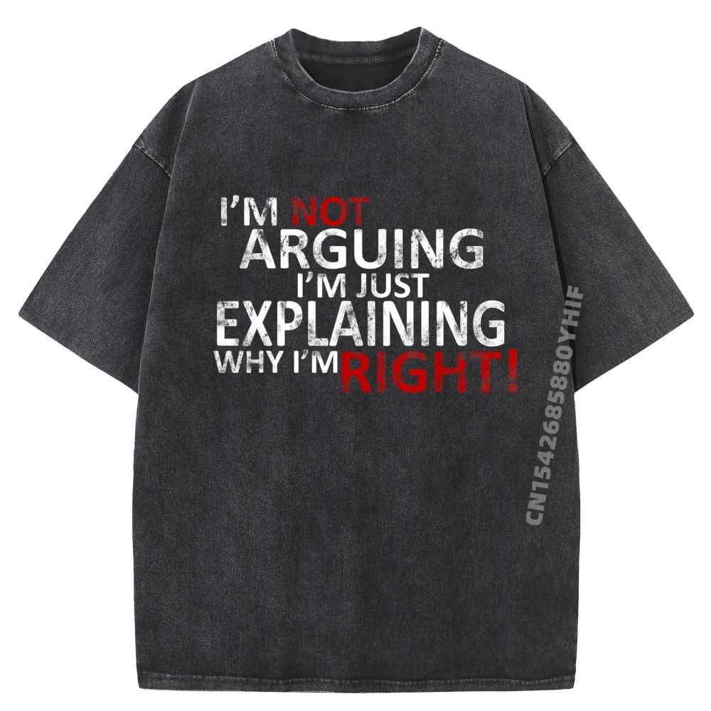 Newest Graphic Tees I'm Not Arguing I'm Just Explaining Why I'm Right New T Shirt Printed Tops Mens Leisure Washed Shirt
Newest Graphic Tees I'm Not Arguing I'm Just Explaining Why I'm Right New T Shirt Printed Tops Mens Leisure Washed Shirt