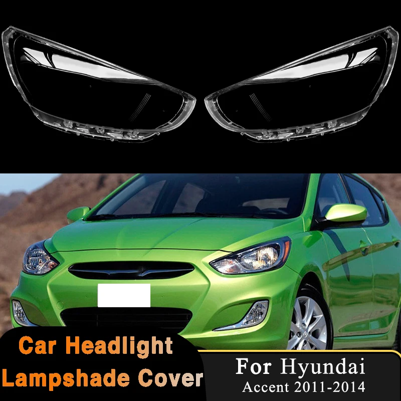 For Hyundai Accent 2011-2014 Car Front Headlamp Shell Transparent Lampshade Lens Headlight Cover Auto Front Light Case Lamp Cap
For Hyundai Accent 2011-2014 Car Front Headlamp Shell Transparent Lampshade Lens Headlight Cover Auto Front Light Case Lamp Cap