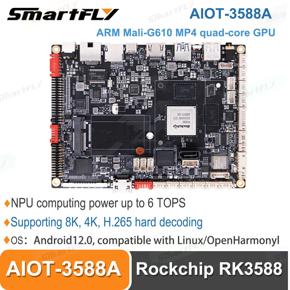Smartfly AIOT-3588A Rockchip RK3588 Intelligent Self-service Terminal Motherboard 6 Tops NPU 4GB RAM Equipped with Android 12.0
Smartfly AIOT-3588A Rockchip RK3588 Intelligent Self-service Terminal Motherboard 6 Tops NPU 4GB RAM Equipped with Android 12.0
