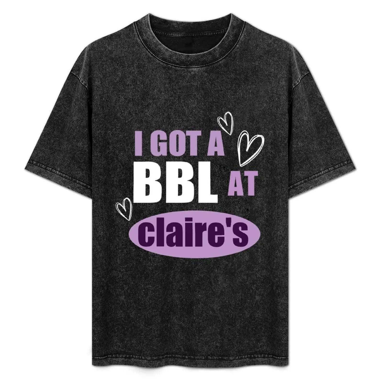 I Got A BBL At Claire's T-Shirt Basic All Season Solid T-Shirt
I Got A BBL At Claire's T-Shirt Basic All Season Solid T-Shirt