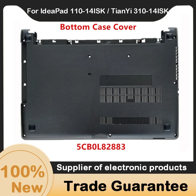 New For Lenovo IdeaPad 110-14ISK / TianYi 310-14ISK Bottom Base Rear Housing Case Cover Chassis 5CB0L82883
New For Lenovo IdeaPad 110-14ISK / TianYi 310-14ISK Bottom Base Rear Housing Case Cover Chassis 5CB0L82883