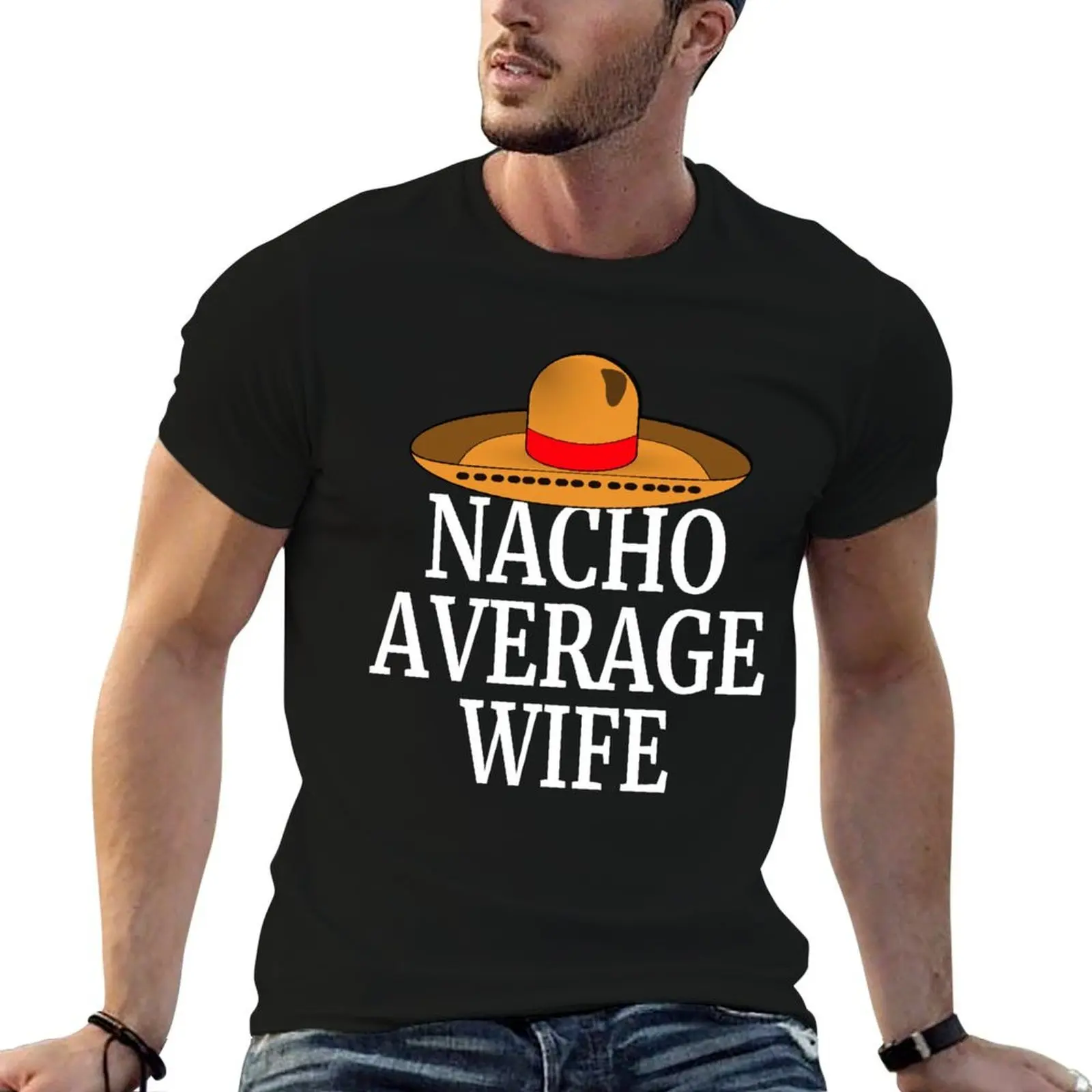 Nacho Average Wife Funny Women's Engagement Marriage Wedding Gift Designs T-Shirt cotton t shirt man T-Shirt
Nacho Average Wife Funny Women's Engagement Marriage Wedding Gift Designs T-Shirt cotton t shirt man T-Shirt
