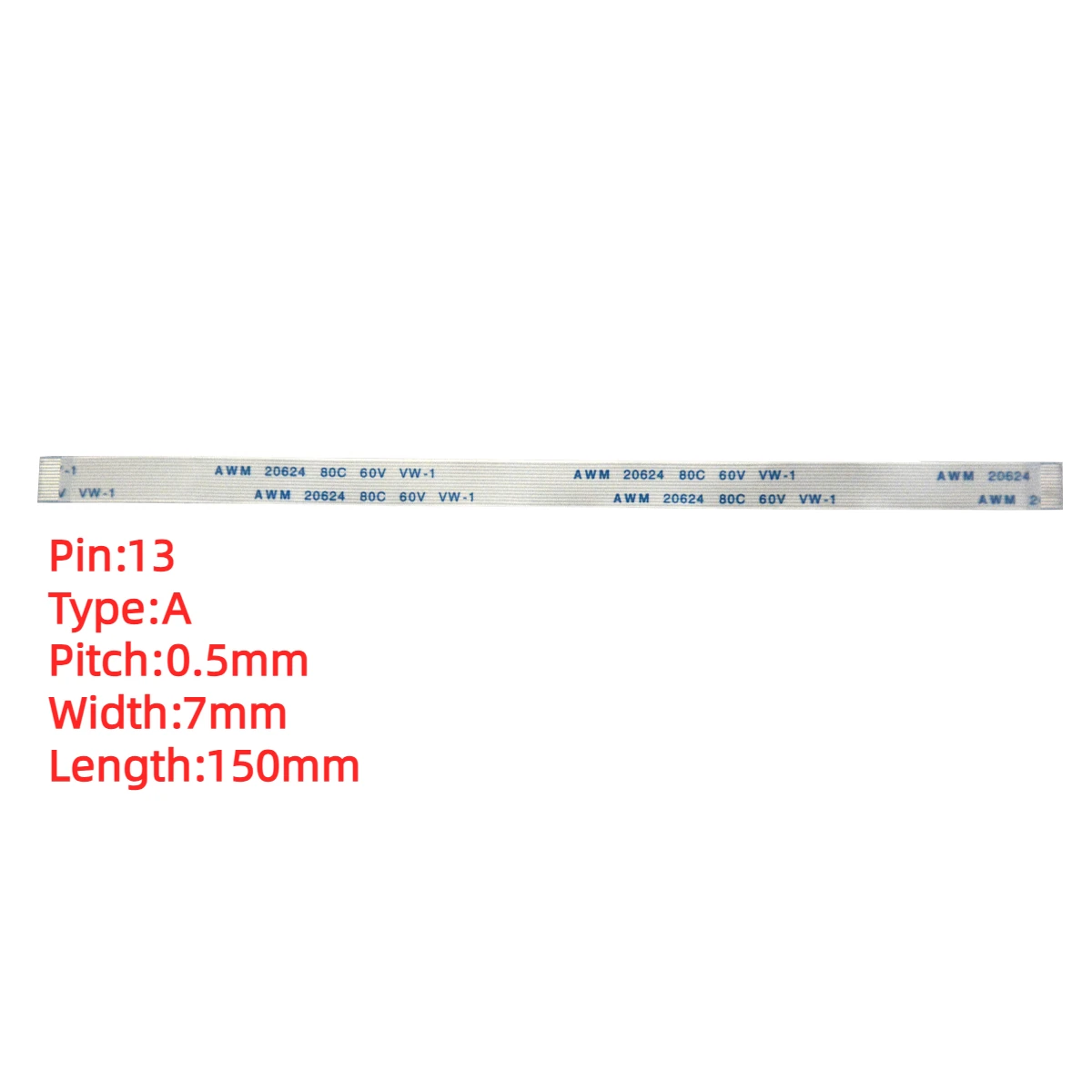 10Pcs 15cm 13Pin 0.5mm Pitch FFC FPC AWM 20624 80C 60V VW-1 A B Type Flat Flexible Cable
10Pcs 15cm 13Pin 0.5mm Pitch FFC FPC AWM 20624 80C 60V VW-1 A B Type Flat Flexible Cable