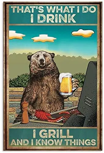 That's What I Do I Drink I Grill and I Know Things Bear Drink and Grill Vintage Metal Tin logo home coffee wall decoration 8X12
That's What I Do I Drink I Grill and I Know Things Bear Drink and Grill Vintage Metal Tin logo home coffee wall decoration 8X12