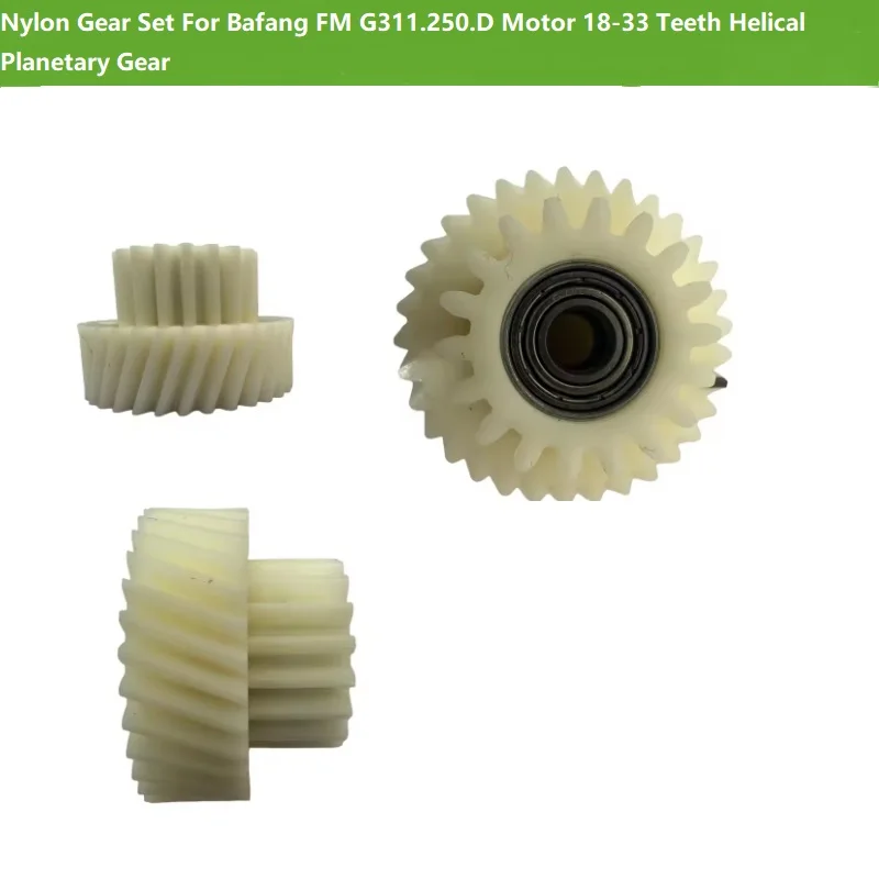 Nylon Gear Set For Bafang FM G311.250.D Motor 18-33 Teeth Helical Planetary Gears Ebike Hub Motor Replacement Spare Parts
Nylon Gear Set For Bafang FM G311.250.D Motor 18-33 Teeth Helical Planetary Gears Ebike Hub Motor Replacement Spare Parts