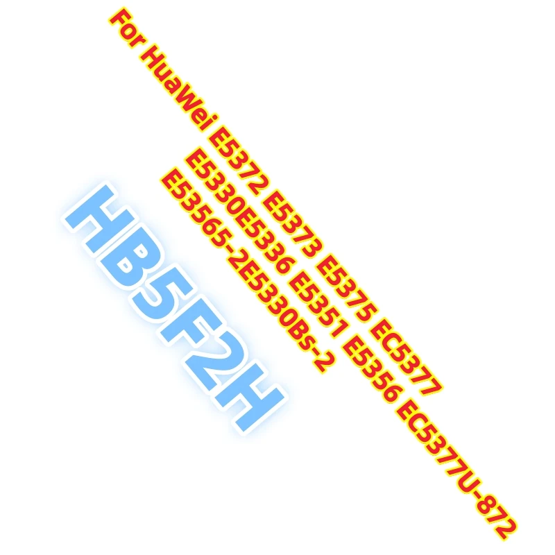 100%New HB5F2H For Huawei E5372 E5373 E5375 EC5377 E5330 E5336 E5351 E5356 EC5377U-872 E5356S-2 E5330Bs-2 Replaceexternalbattery
100%New HB5F2H For Huawei E5372 E5373 E5375 EC5377 E5330 E5336 E5351 E5356 EC5377U-872 E5356S-2 E5330Bs-2 Replaceexternalbattery