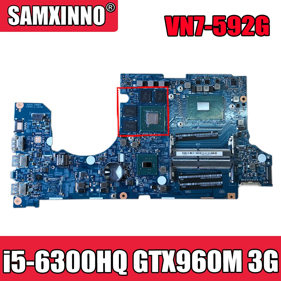 For ACER Aspire VN7-592 VN7-592G Laptop Motherboard 15292-1 With i5-6300HQ/i7-6700HQ CPU GTX960M GPU 100% Tested OK
For ACER Aspire VN7-592 VN7-592G Laptop Motherboard 15292-1 With i5-6300HQ/i7-6700HQ CPU GTX960M GPU 100% Tested OK