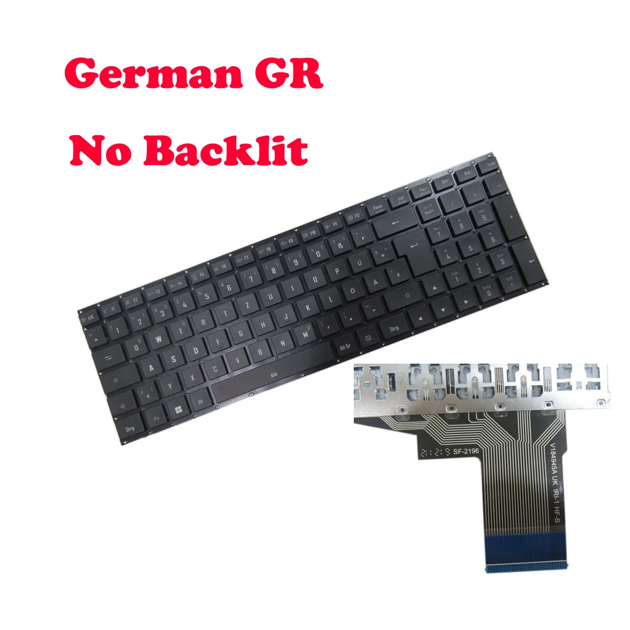 No Backlit Paper AERO 15 Keyboard For Gigabyte For AERO 17 (For Intel 12th Gen) For AERO 17 YE5 XE5 KE5 German GR Black No Frame
No Backlit Paper AERO 15 Keyboard For Gigabyte For AERO 17 (For Intel 12th Gen) For AERO 17 YE5 XE5 KE5 German GR Black No Frame