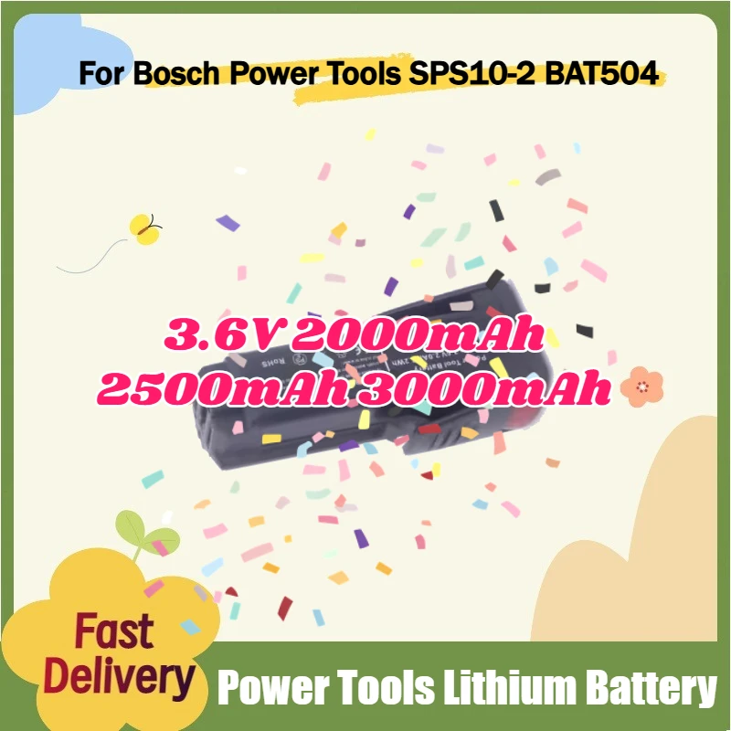 For Bosch Power Tools SPS10-2 BAT504 3.6V Rechargeable Lithium Battery 2000mAh 2500mAh 3000mAh Compatible Batteries
For Bosch Power Tools SPS10-2 BAT504 3.6V Rechargeable Lithium Battery 2000mAh 2500mAh 3000mAh Compatible Batteries