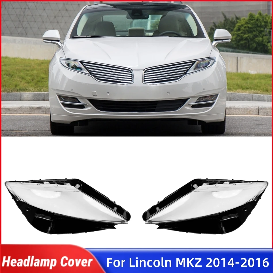 For Lincoln MKZ 2014 2015 2016 Vehicle Accessories Lampshade Caps Headlights Lens Car Front Headlight Lens Cover Lights Shell
For Lincoln MKZ 2014 2015 2016 Vehicle Accessories Lampshade Caps Headlights Lens Car Front Headlight Lens Cover Lights Shell