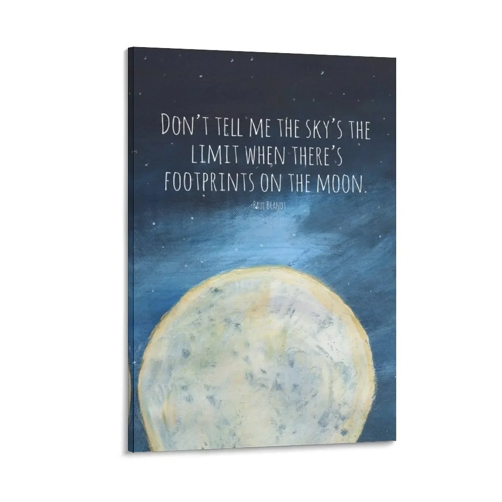 Don't Tell Me the Sky's the Limit When There's Footprints on the Moon Canvas Painting aesthetic room 
Don't Tell Me the Sky's the Limit When There's Footprints on the Moon Canvas Painting aesthetic room