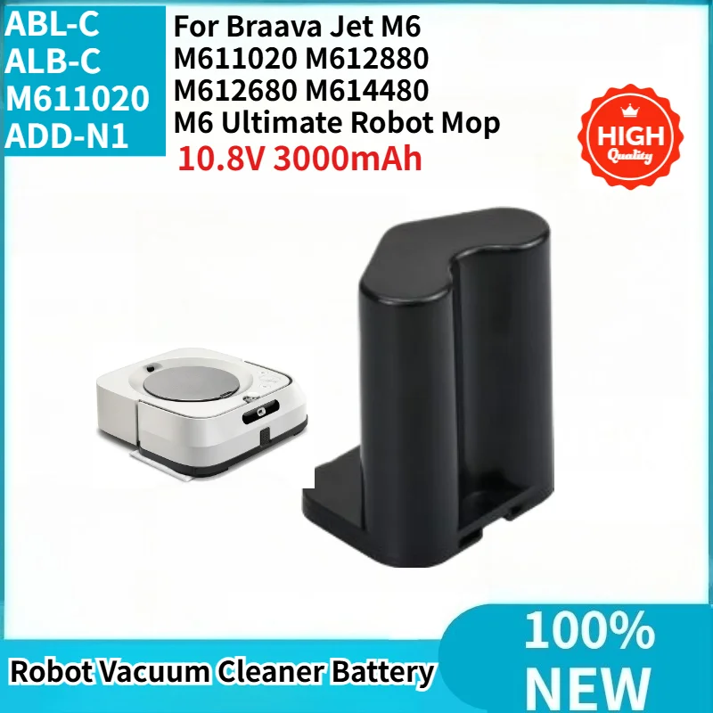 New ADD-N1 ABL-C ALB-C M611020 High Quality Battery 10.8V 3000mAh For iRobot Braava Jet M6 M612880 M612680 Ultimate Robot Mop
New ADD-N1 ABL-C ALB-C M611020 High Quality Battery 10.8V 3000mAh For iRobot Braava Jet M6 M612880 M612680 Ultimate Robot Mop