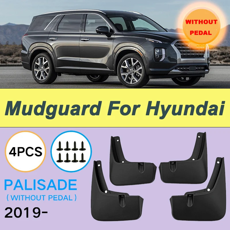 For Hyundai Palisade WITHOUT PEDAL 2019-2023 Automotive Mudguard Waterproof Prevent Mud Splashing Car Mud Flaps 4pcs Accessories
For Hyundai Palisade WITHOUT PEDAL 2019-2023 Automotive Mudguard Waterproof Prevent Mud Splashing Car Mud Flaps 4pcs Accessories