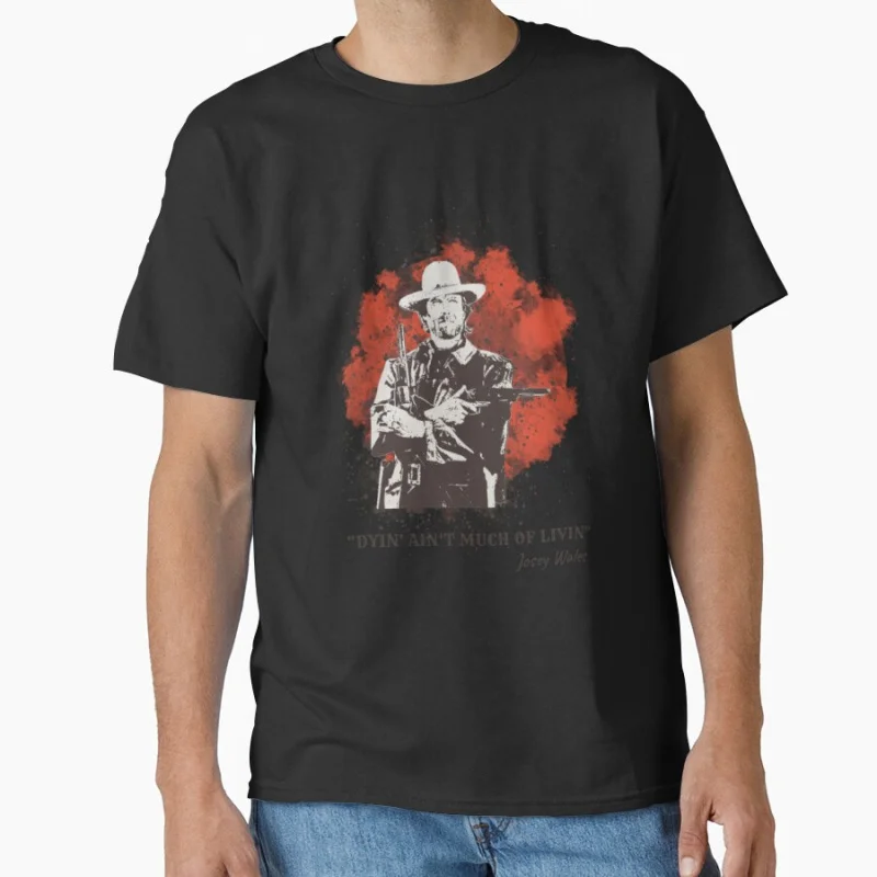 The Outlaw Josey Wales Dyin Aint Vintage film A Fistful of Dollars Cowboy movie Eastwood Retro Gift t shirt Large size Tops
The Outlaw Josey Wales Dyin Aint Vintage film A Fistful of Dollars Cowboy movie Eastwood Retro Gift t shirt Large size Tops