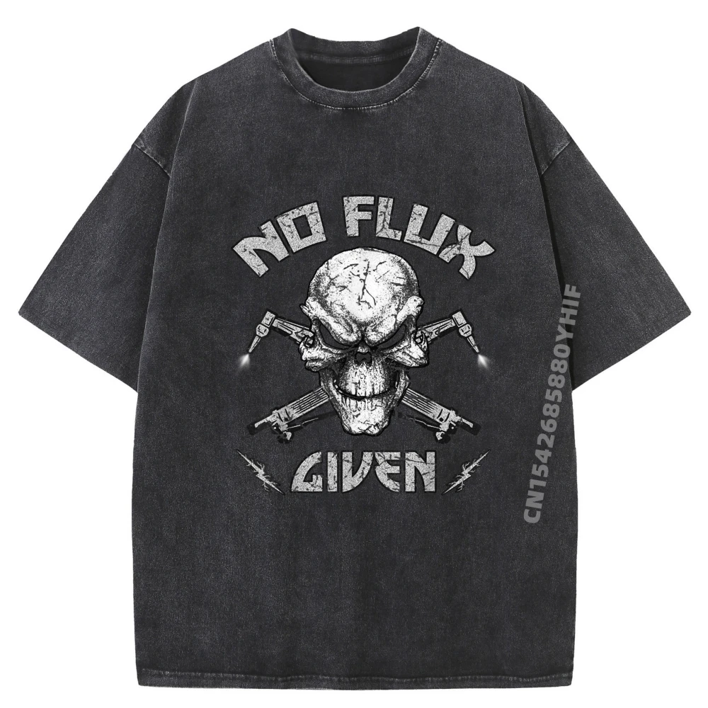 No Flux Given Weld Welder Welding Graphic T Shirts Halloween T-shirts For Men Plus Size Vintage Washed Shirt Game
No Flux Given Weld Welder Welding Graphic T Shirts Halloween T-shirts For Men Plus Size Vintage Washed Shirt Game