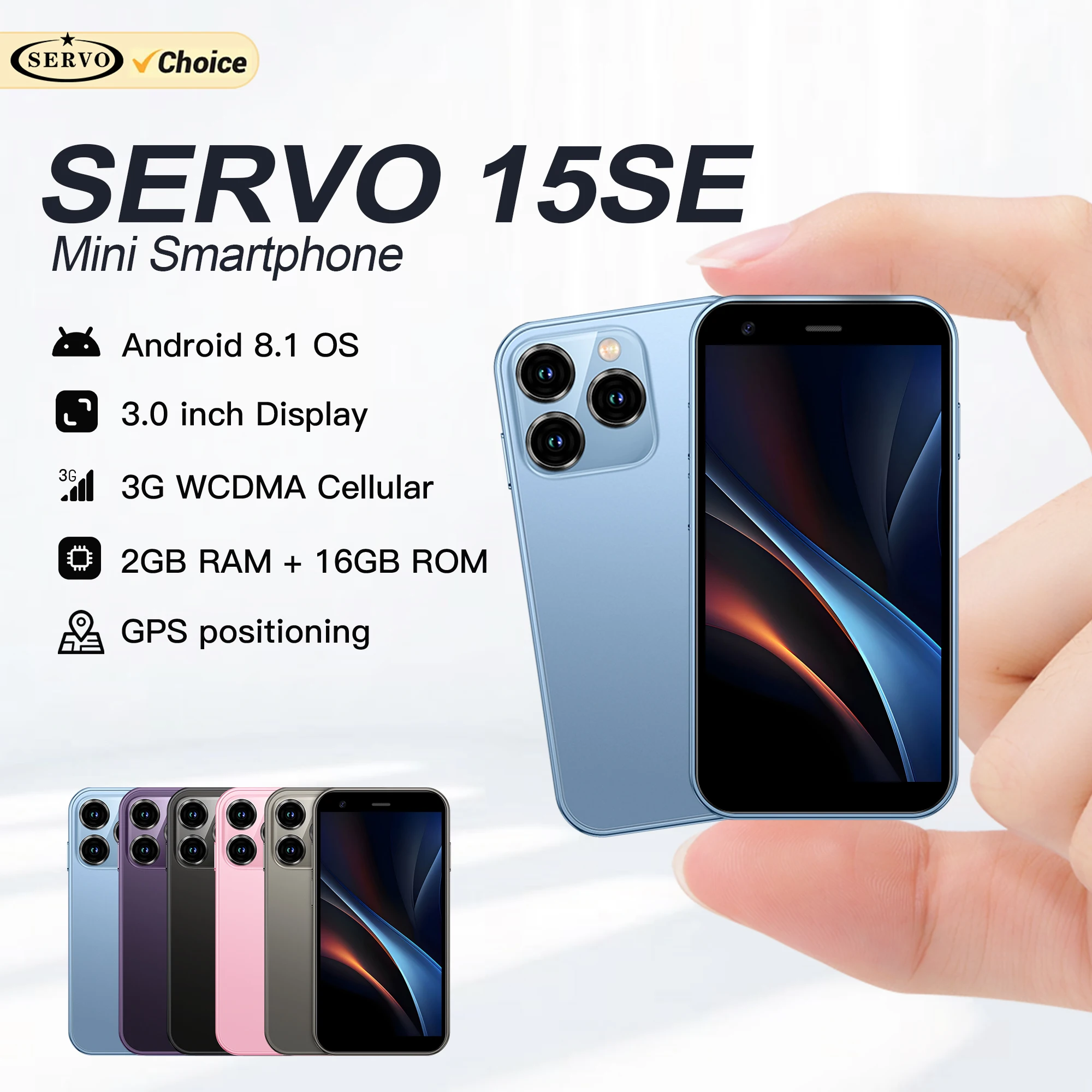 SERVO 15SE Super Mini Smartphone Android System 2GB+16GB Play Store Wifi Dual SIM 3.0" Small Pocket Cheap Smart Phones 3G WCDMA
SERVO 15SE Super Mini Smartphone Android System 2GB+16GB Play Store Wifi Dual SIM 3.0" Small Pocket Cheap Smart Phones 3G WCDMA