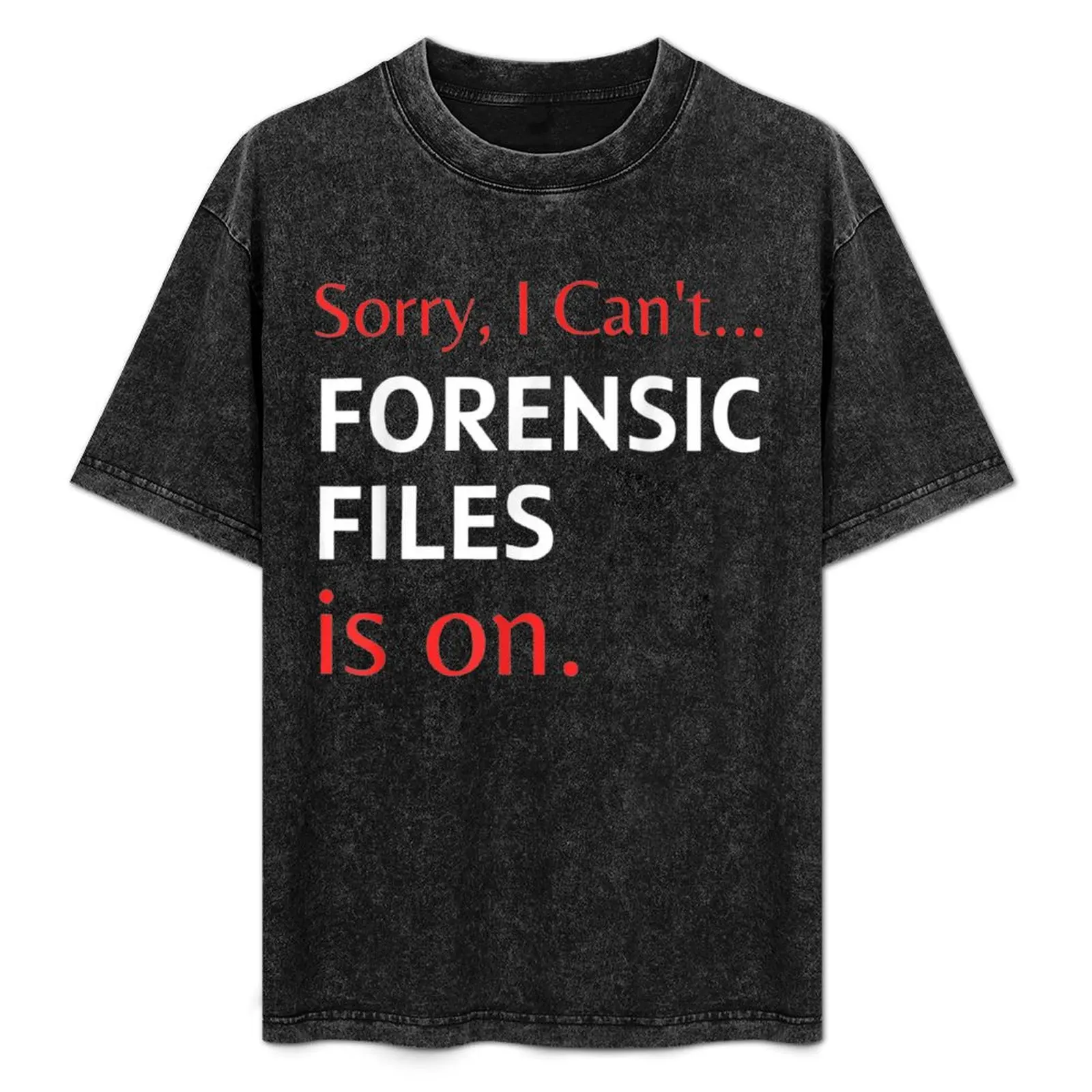 Sorry I Can't Forensic Files Is On Gifts T-Shirt Summer Fashion Casual Tee Shirt
Sorry I Can't Forensic Files Is On Gifts T-Shirt Summer Fashion Casual Tee Shirt