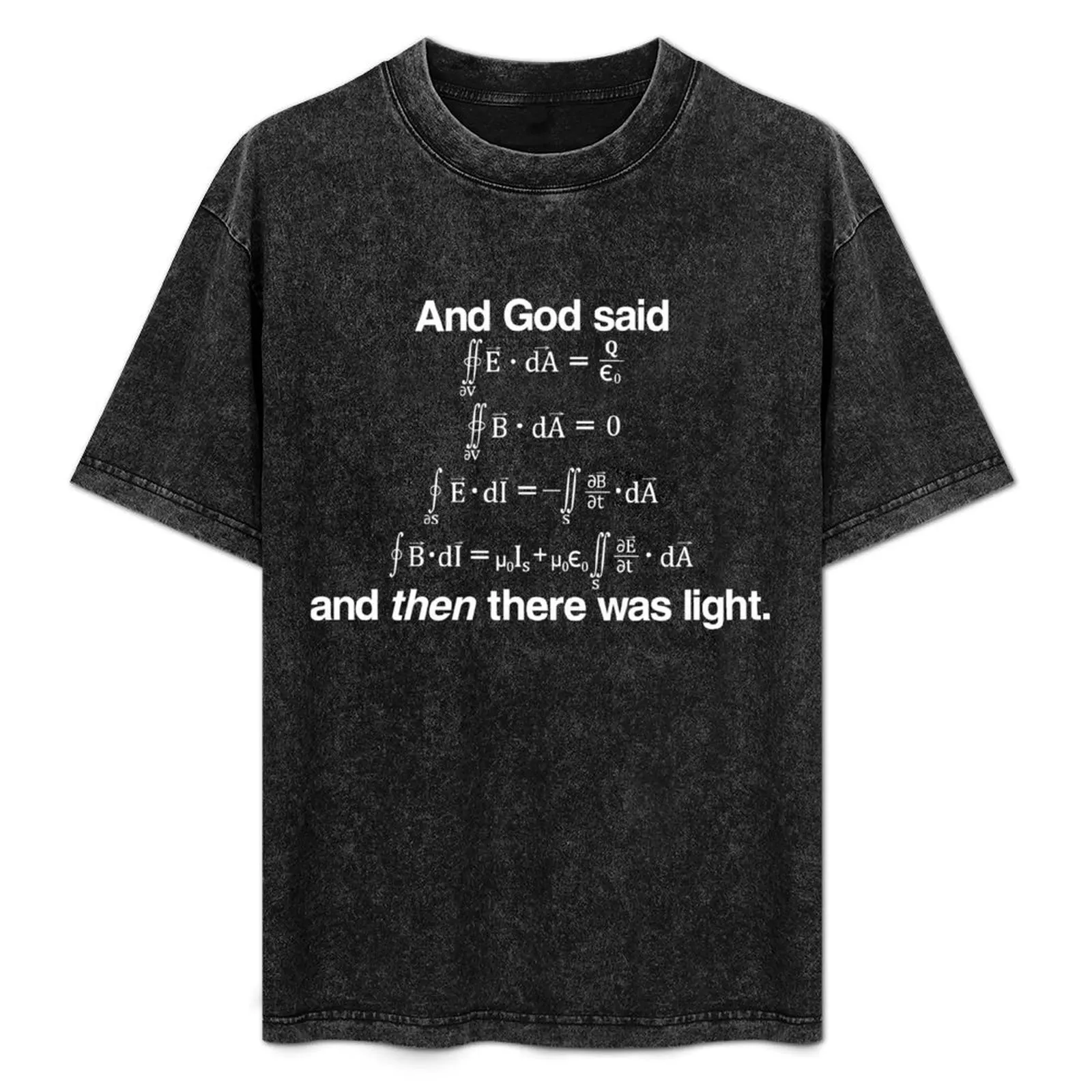 And God Said (Maxwell's equations) T-Shirt vintage anime shirt Short sleeve tee mens t shirts pack
And God Said (Maxwell's equations) T-Shirt vintage anime shirt Short sleeve tee mens t shirts pack