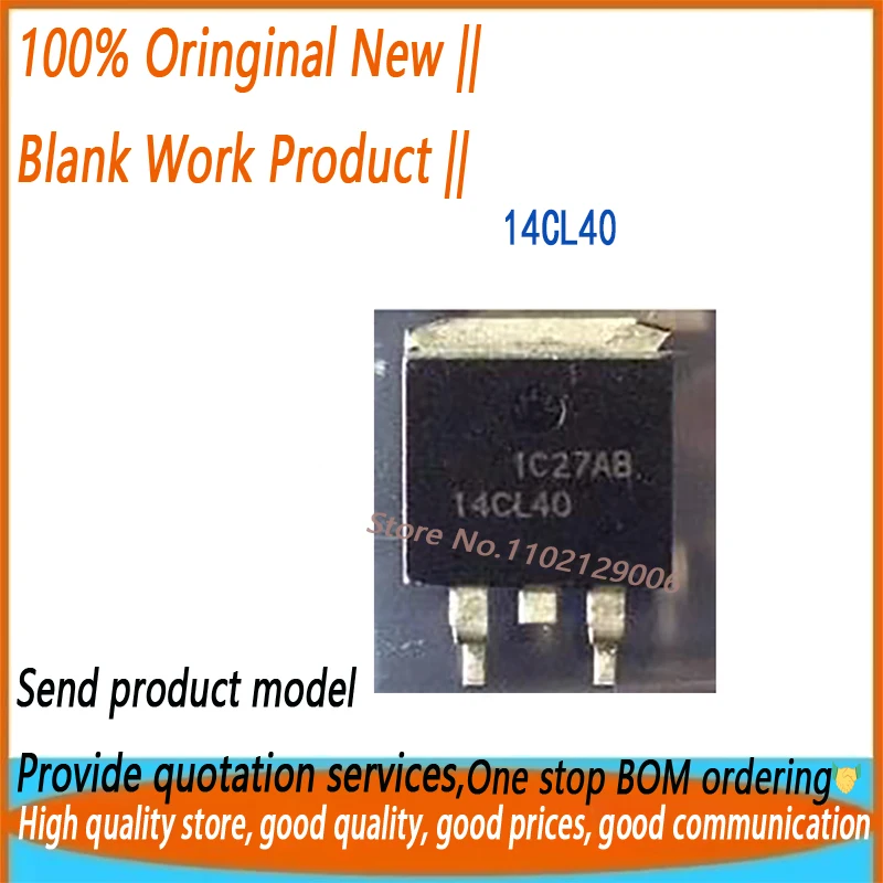 1PCS/LOT 14CL40 TO Brand New Original
1PCS/LOT 14CL40 TO Brand New Original