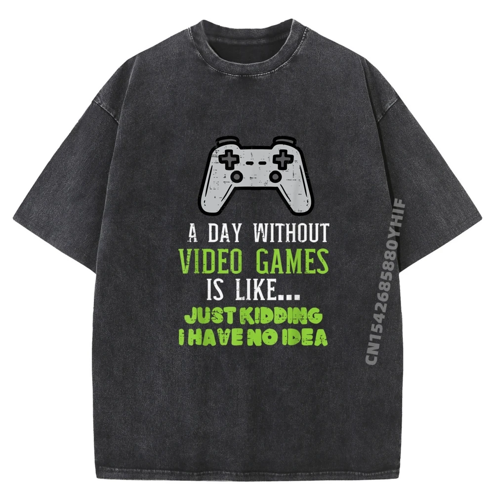 Day Without Video Games Gaming Boys Kids Men Teens Youth Graphic Shirts Man Latest Washed Tee Shirt Men Printed Clothes
Day Without Video Games Gaming Boys Kids Men Teens Youth Graphic Shirts Man Latest Washed Tee Shirt Men Printed Clothes