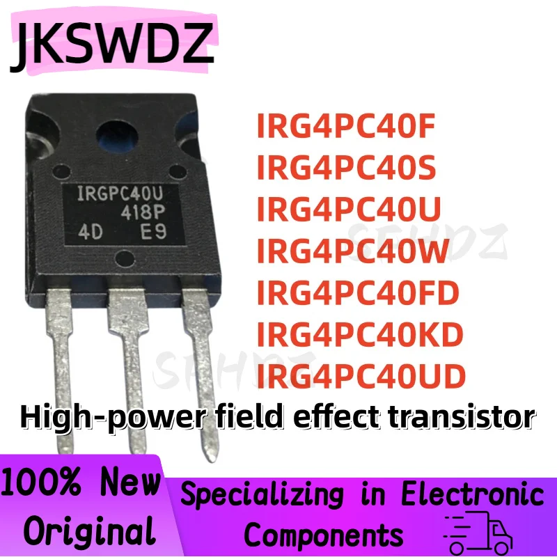 5PCS 100% NEW IRG4PC40F IRG4PC40S IRG4PC40U IRG4PC40W IRG4PC40FD IRG4PC40KD IRG4PC40UD G4PC40F G4PC40U G4PC40KD G4PC40UD TO-247
5PCS 100% NEW IRG4PC40F IRG4PC40S IRG4PC40U IRG4PC40W IRG4PC40FD IRG4PC40KD IRG4PC40UD G4PC40F G4PC40U G4PC40KD G4PC40UD TO-247