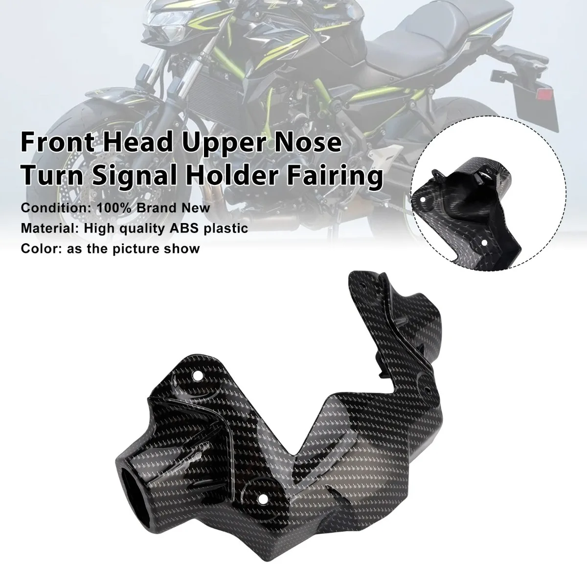 Motorcycle Front Head Upper Nose Turn Signal Holder Fairing Replacement Accessories For Kawasaki Z900 2020-2024
Motorcycle Front Head Upper Nose Turn Signal Holder Fairing Replacement Accessories For Kawasaki Z900 2020-2024