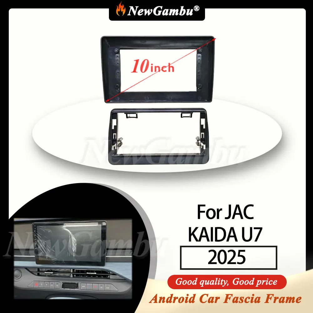 NewGambu 10 inch For JAC KAIDA U7 2025 Frame No Cable Audio Adaptor Dash Trim Kits Facia Panel Radio screen
NewGambu 10 inch For JAC KAIDA U7 2025 Frame No Cable Audio Adaptor Dash Trim Kits Facia Panel Radio screen