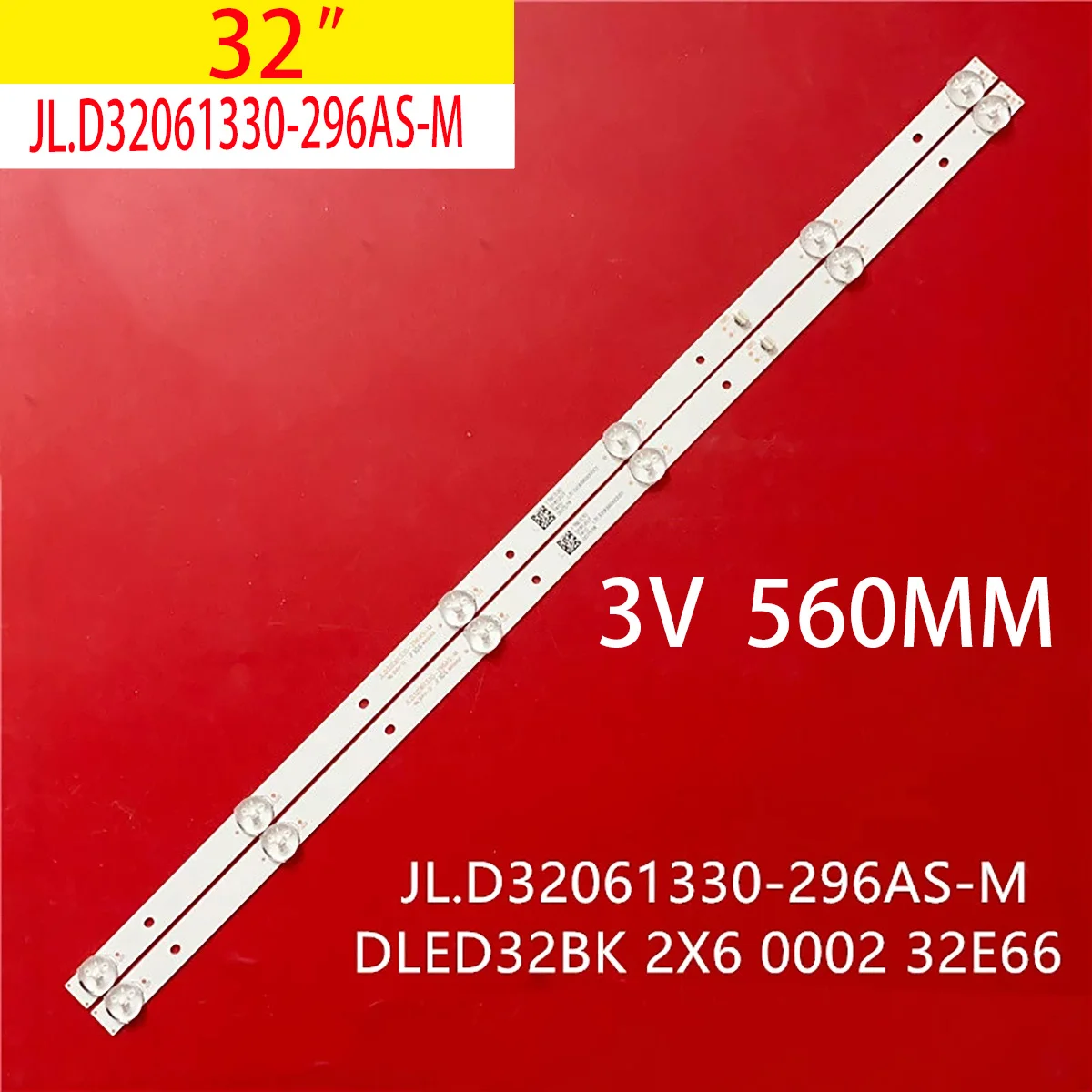 6LED(3V) LED backlight strip For Skyworth PPTV 32W4 32V4 320E66 JL.D32061330-296AS-M DLED32BK 2X6
6LED(3V) LED backlight strip For Skyworth PPTV 32W4 32V4 320E66 JL.D32061330-296AS-M DLED32BK 2X6